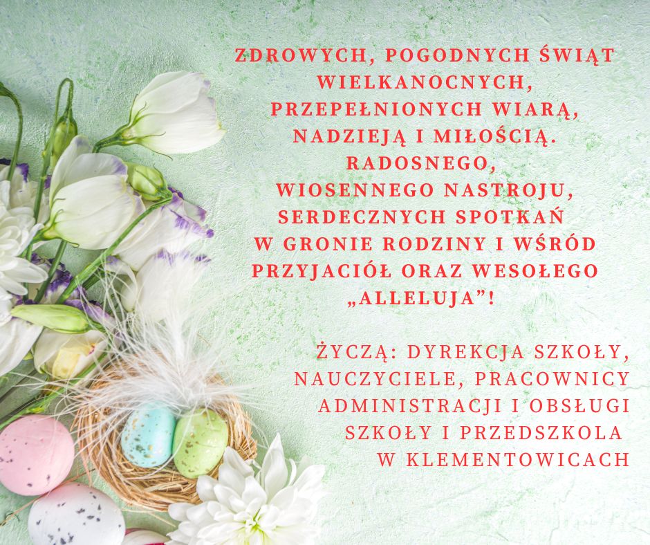 Zdrowych Pogodnych Świąt Wielkanocnych przepełnionych wiarą nadzieją i miłością. Radosnego wiosennego nastroju serdecznych spotkań w gronie rodziny i wśród przyjaciół oraz wesołego Alleluja
